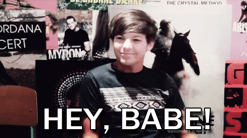 Louis Tomlinson Quote (About hey gif baby babe)