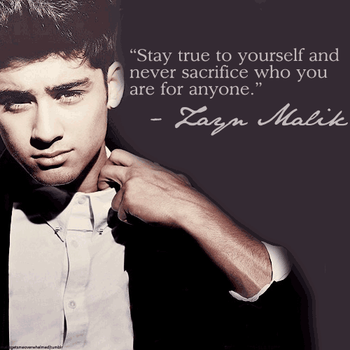 Zayn Malik Quote (About truth sacrifice honesty honest be yourself) - CQ